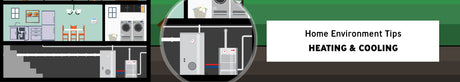 Home environment tips - heating and cooling